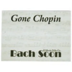 Gone Chopin ... Bach soon! Sticky Notes